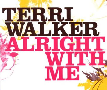 Alright With Me - CD Audio di Terri Walker