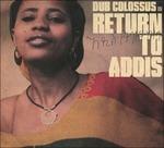 Return to Addis - CD Audio di Dub Colossus
