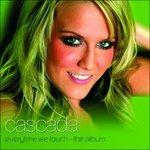 Every Time We Touch - CD Audio di Cascada