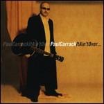 It Ain't Over - CD Audio di Paul Carrack