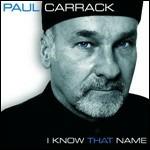 I Know That Name - CD Audio di Paul Carrack