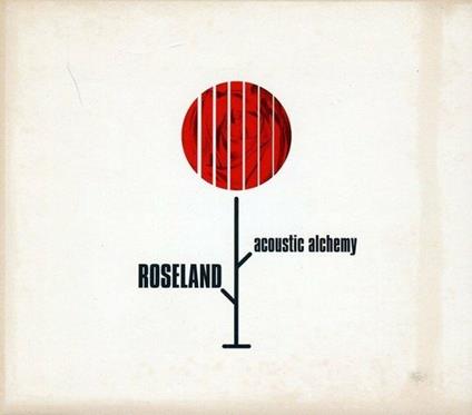 Roseland - CD Audio di Acoustic Alchemy