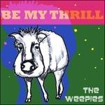 Be My Thrill - CD Audio di Weepies