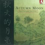 Chinese Virtuosi (The) - Autumn Moon