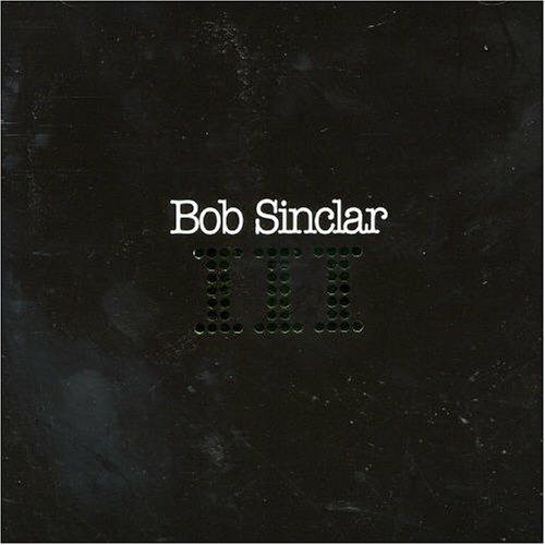 III - CD Audio di Bob Sinclar