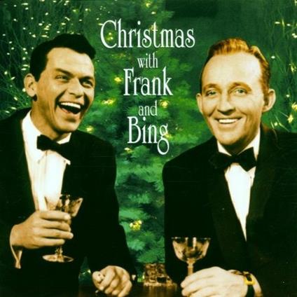 Christmas with Frank and Bing - CD Audio di Bing Crosby,Frank Sinatra