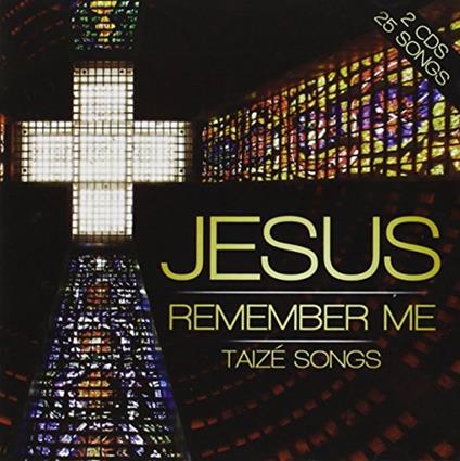 London Fox Taize Choir - Jesus Remember Me Taize Songs (2 Cd) - CD Audio