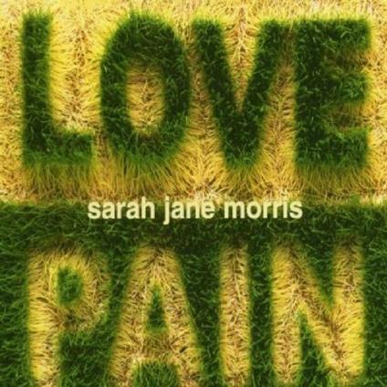 Love & Pain - CD Audio di Sarah Jane Morris