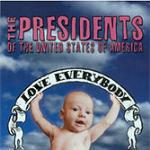 Love Everybody - CD Audio di Presidents of the USA