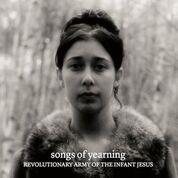 Songs of Yearning - Vinile LP di Revolutionary Army of the Infant Jesus