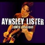 Tower Sessions - CD Audio di Aynsley Lister