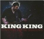 Standing in the Shadows - CD Audio di King King