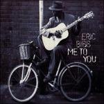 Me to You - CD Audio di Eric Bibb