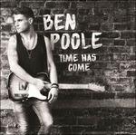 Time Has Come (Digipack) - CD Audio di Ben Poole
