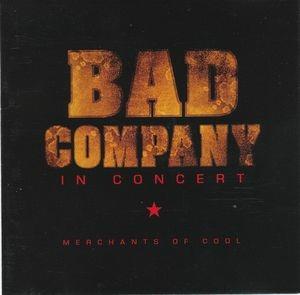 In Concert Merchants Of Cool - CD Audio di Bad Company