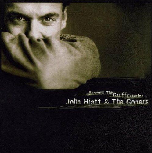 Beneath This Gruff Exterior - CD Audio di John Hiatt,Goners