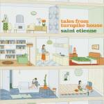 Tales from Turnpike House - CD Audio di Saint Etienne
