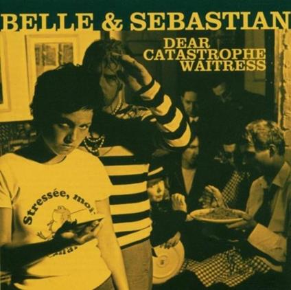 Dear Catastrophe Waitress - CD Audio di Belle & Sebastian