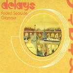 Fades Seaside Glamour (Limited Edition) - CD Audio + DVD di Delays