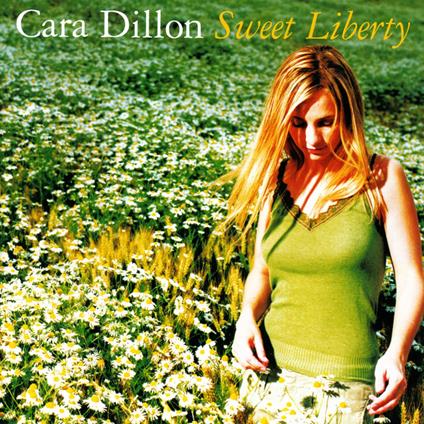 Cara Dillon - Sweet Liberty - CD Audio di Cara Dillon