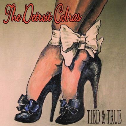 Tied & True - Vinile LP di Detroit Cobras
