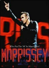 Morrissey. Who Put the M in Manchester (DVD) - DVD di Morrissey