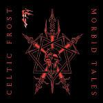 Morbid Tales - CD Audio di Celtic Frost
