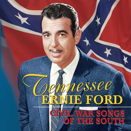 Civil War Songs - CD Audio di Tennessee Ernie Ford