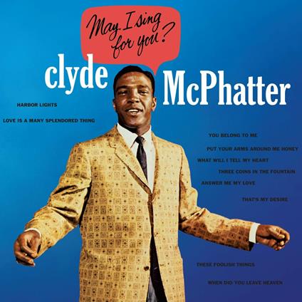 May I Sing for You - CD Audio di Clyde McPhatter