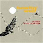 Moanin' in the Moonlight - CD Audio di Howlin' Wolf