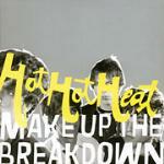 Make up the Breakdown - CD Audio di Hot Hot Heat