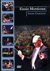 Ennio Morricone. Arena Concerto (DVD) - DVD di Ennio Morricone