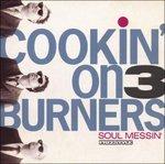 Soul Messin' - CD Audio di Cookin' on 3 Burners