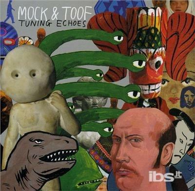 Tuning Ehoes - CD Audio di Mock & Toof