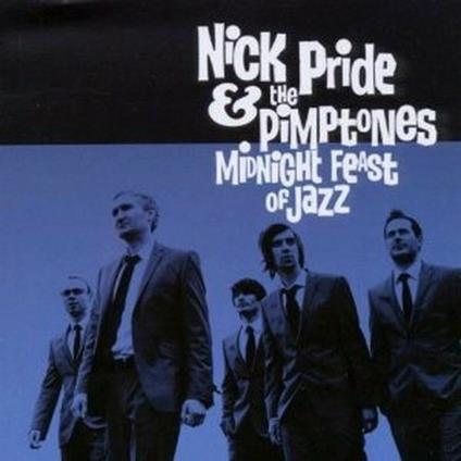Midnight Feast of Jazz - CD Audio di Nick Pride & the Pimptones