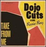 Take from Me (feat. Roxie Ray) - CD Audio di Dojo Cuts