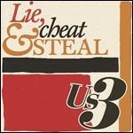 Lie, Cheat & Steal - CD Audio di US3