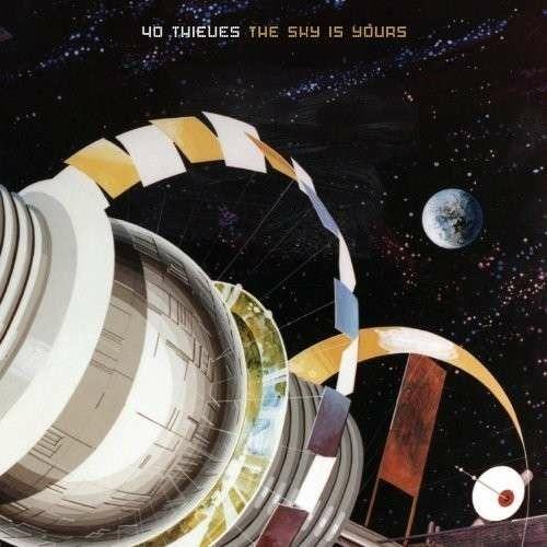 Sky Is Yours - CD Audio di Fourty Thieves