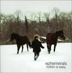 Nothin' Is Easy - CD Audio di Ephemerals