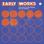 Early Works. Funk, Soul & Afro Rarities