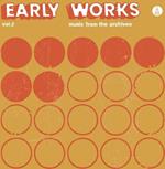 Early Works Vol.2: Music From The Archives