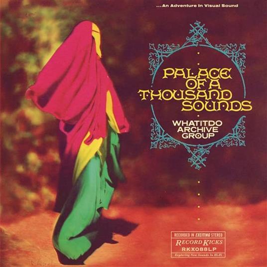 Palace Of A Thousand Sounds - Vinile LP di Whatitdo Archive Group