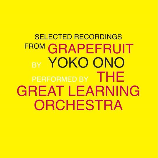 Selected Recordings From Grapefruit - CD Audio di Yoko Ono,Great Learning Orchestra