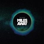 Miles Away