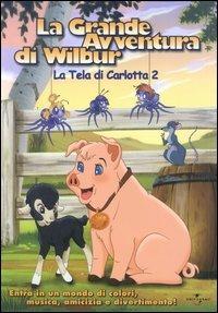 La grande avventura di Wilbur. La tela di Carlotta 2 (DVD) di Mario Piluso - DVD