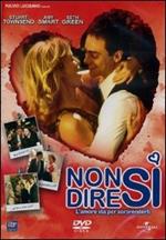 Non dire sì. L'amore sta per sorprenderti (DVD)