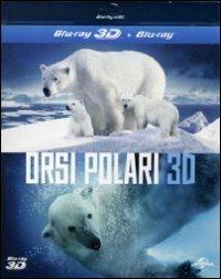Orsi polari 3D (Blu-ray + Blu-ray 3D) di Adam Ravetch,Sarah Robertson