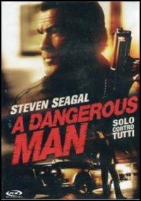 A Dangerous Man. Solo contro tutti di Keoni Waxman - DVD