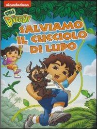 Vai Diego! Salviamo il cucciolo di lupo di Katie McWane,Allan Jacobsen - DVD