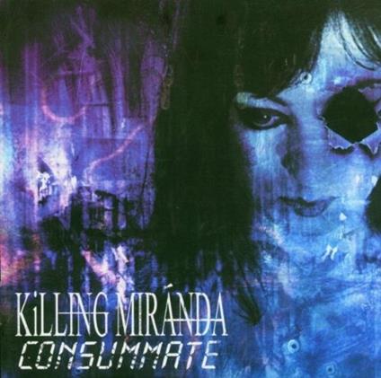 Consummate - CD Audio di Killing Miranda